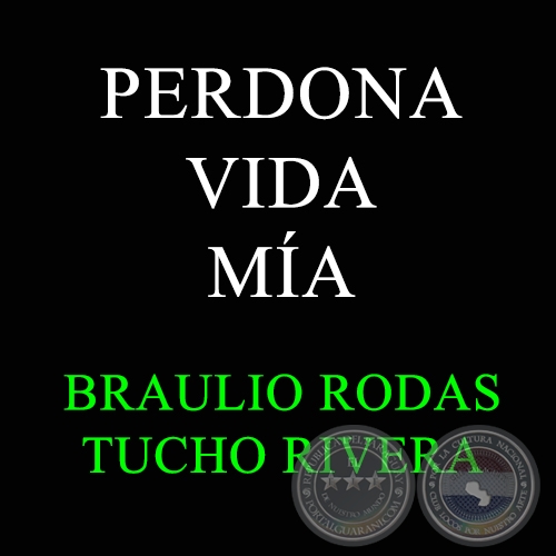 PERDONA VIDA MÍA - TUCHO RIVERA